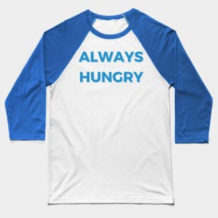 Always Hungry Gifts - Last Name Hungry First Name Always - Funny Motivational & Inspirational Gift Ideas for Gym Fitness Workout Lovers Baseball T-Shirt